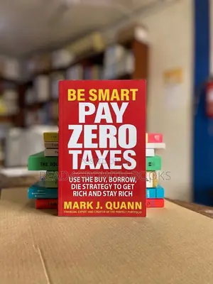 Be Smart Pay Zero Taxes by Mark J. Quann