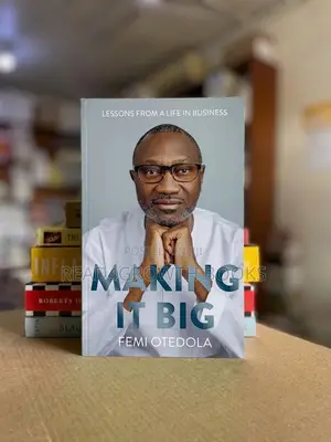 Making It Big: Lessons From a Life in Business by Femi Otedola