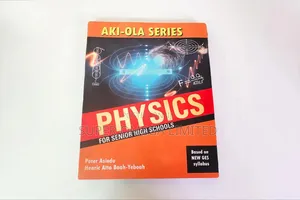 Aki-Ola Series Physics for SHS - Based on New GES Syllabus