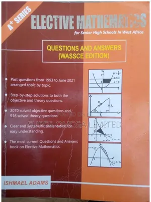 A+ Series Elective Mathematics Questions Answers WASSCE