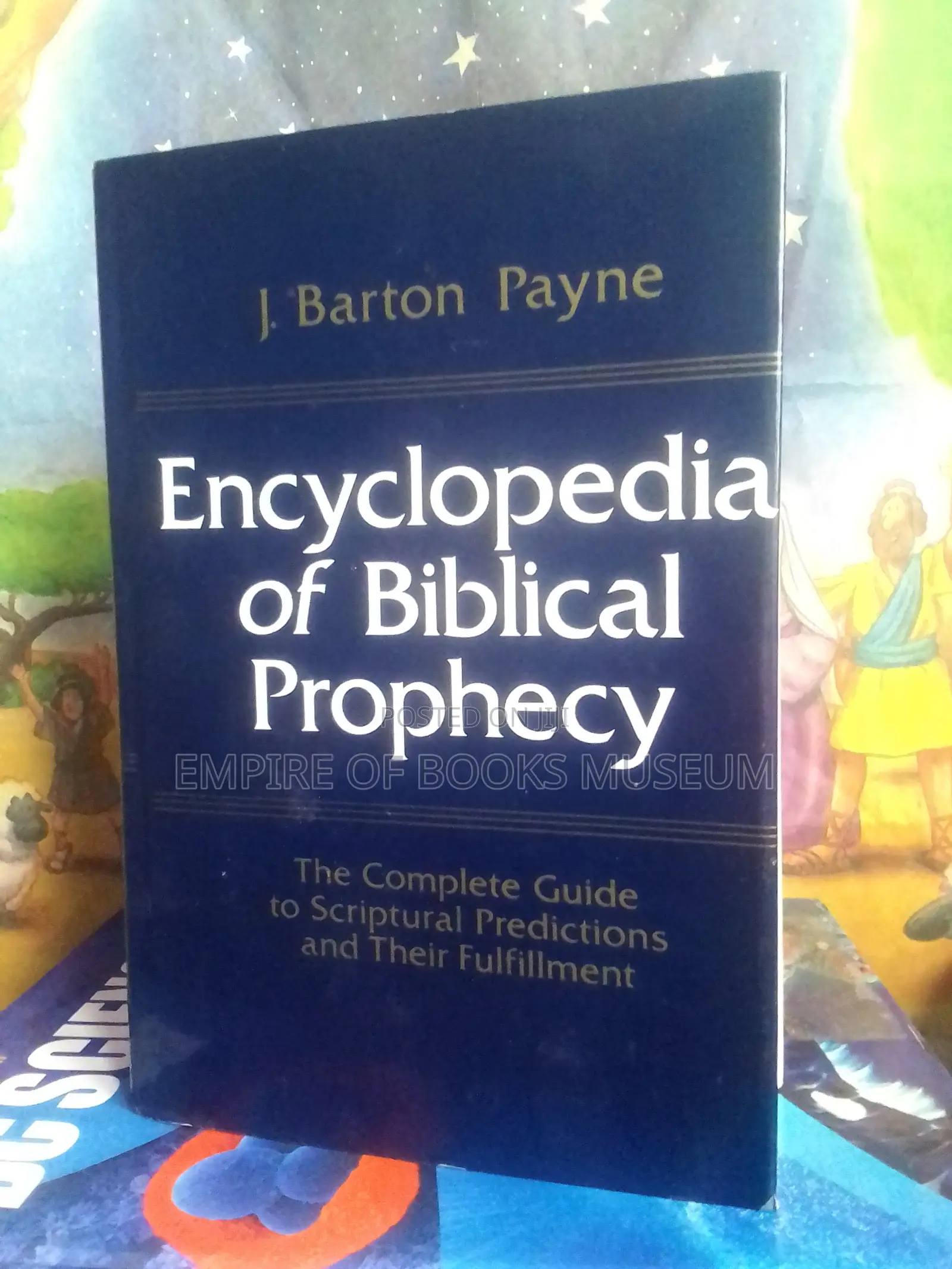 Encyclopedia of Biblical Prophecy: The Complete Guide To