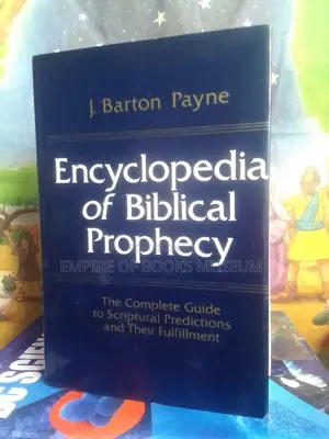 Encyclopedia of Biblical Prophecy: The Complete Guide To