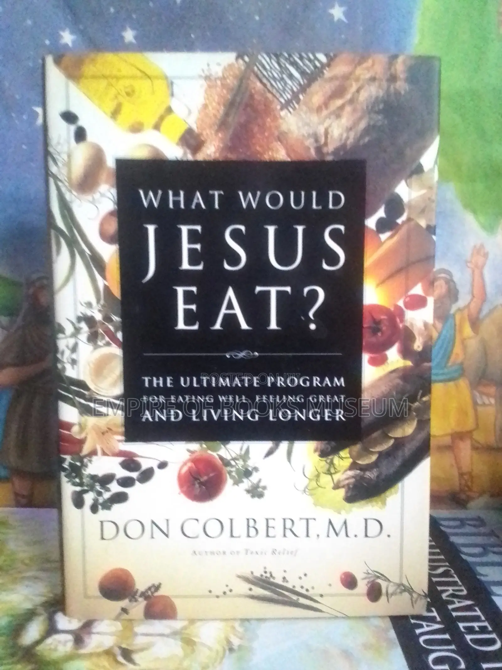 What Would Jesus Eat?: The Ultimate Program for Eating Well,