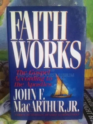 FAITH WORKS by John F. MacArthur Jr. (Author)