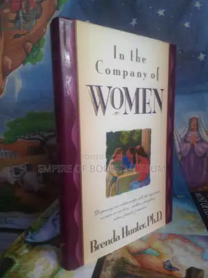 In the Company of Women: Deepening Our Relationships With The