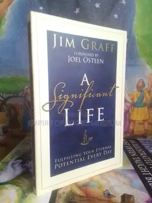 A Significant Life: Fulfilling Your Eternal Potential