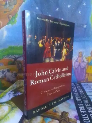 John Calvin and Roman Catholicism: Critique and Engagement,