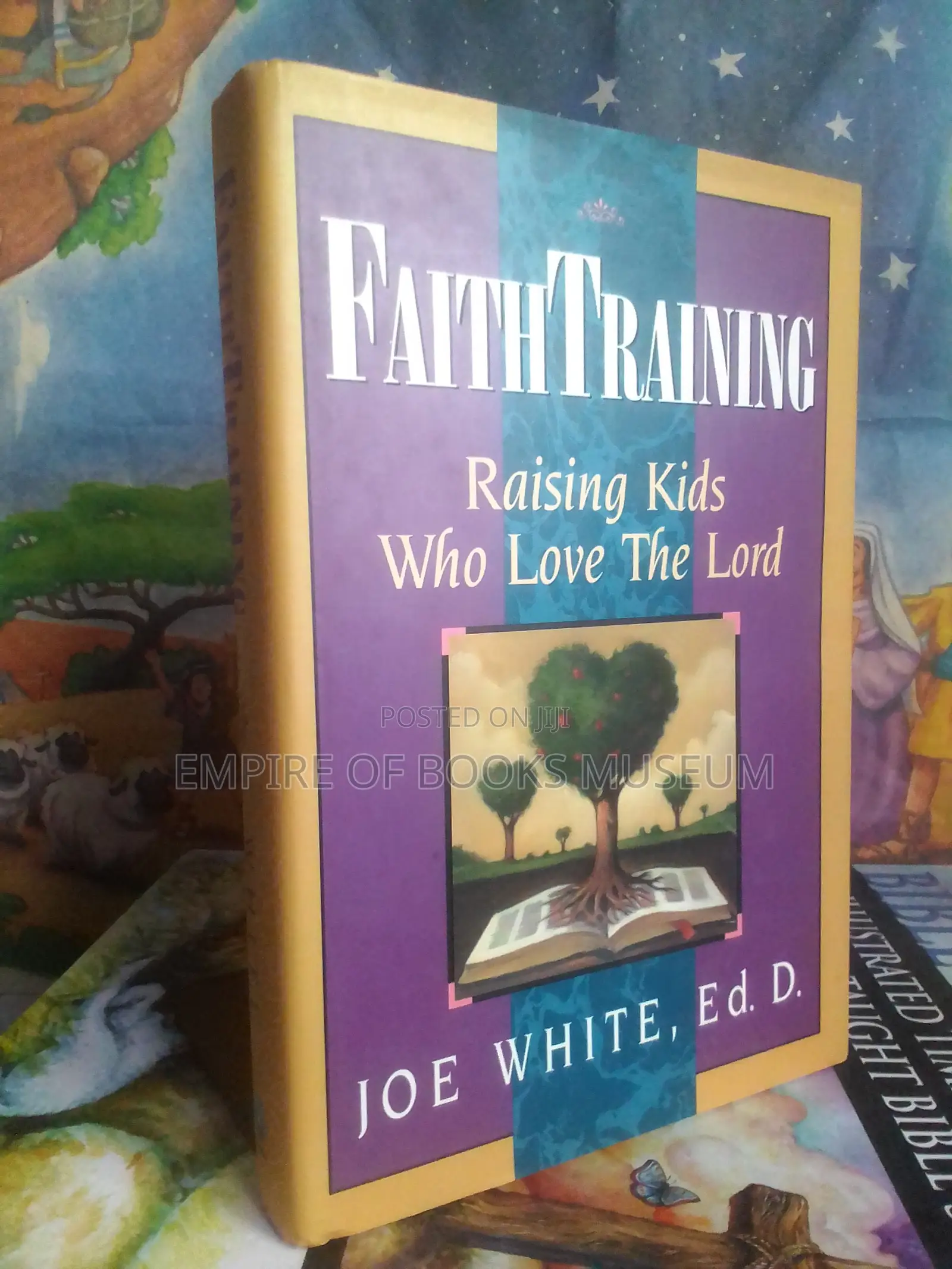 Faith Training: Raising Kids Who Love the Lord: By Joe White