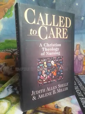 A Called to Care: Christian Theology of Nursing
