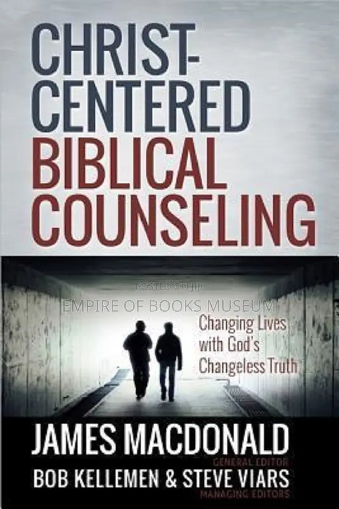 Christ-Centered Biblical Counseling: Changing Lives With God's