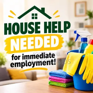House Help Needed for Immediate Employment