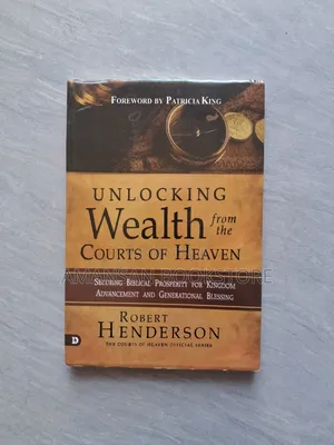 Unlocking Wealth From the Courts of Heaven