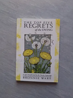 The Top Five Regrets of the Dying