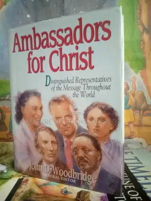 Ambassadors for Christ: Distinguished Representatives of the Message