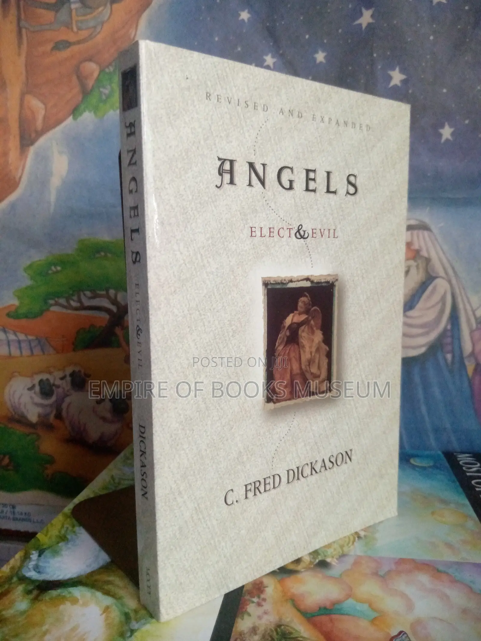 Angels Elect and Evil: By C Fred Dickason (Author)