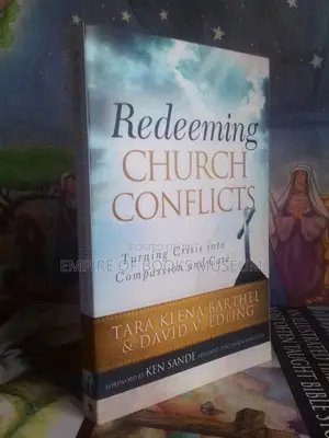 Redeeming Church Conflicts Turning Crisis Into Compassion and Care