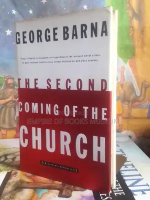 The Second Coming of the Church: By George Barna (Author)