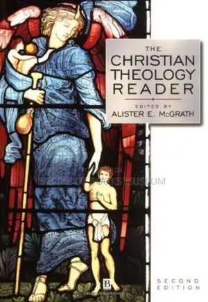 The Christian Theology Reader: By Alister E. McGrath (Editor)