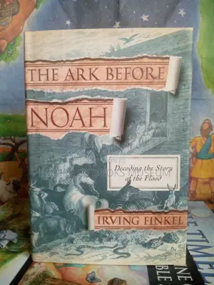 Ark Before Noah: Decoding the Story of the Flood