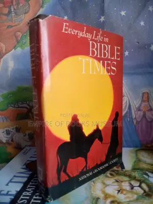 Everyday Life in Bible Times by National Geographic Book