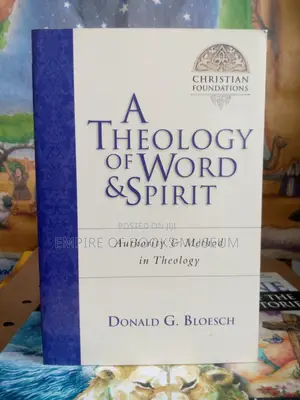 A Theology of Word and Spirit: Authority Method in Theology