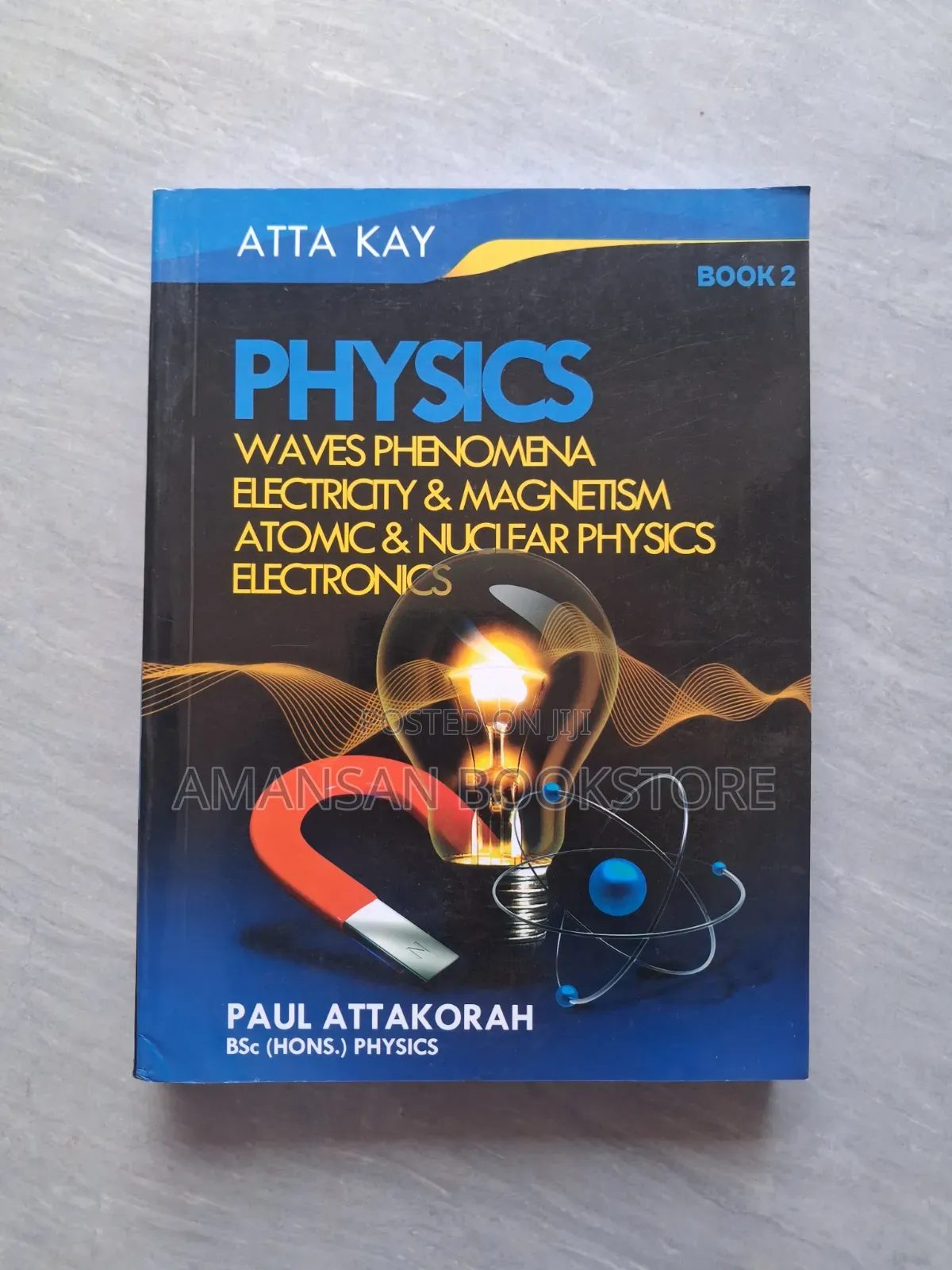 Physics: Waves Phenomena Electricity and Magnetism Atomic