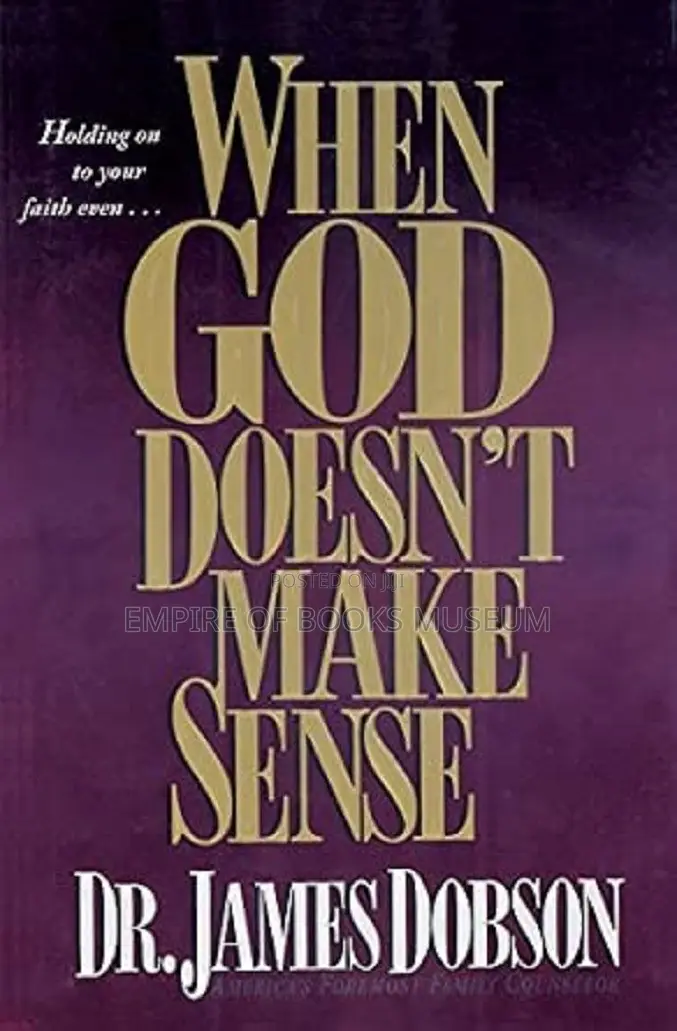 When God Doesn't Make Sense by J.C. Dobson (Author)