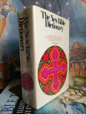 The New Bible Dictionary, Organizing Editor J.D. Douglas