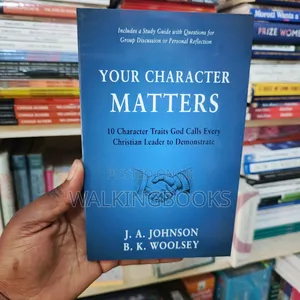 *Your Character Matters by J. A. Johnson and B. K. Woolsey