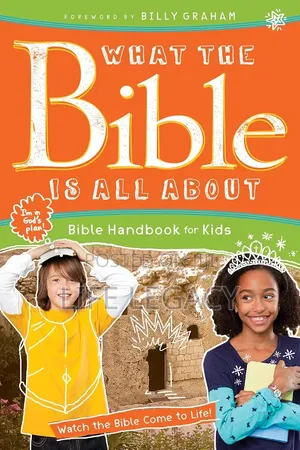 What the Bible Is All About: Bible Handbook for Kids