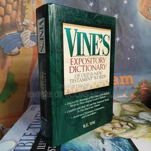Vine’s Expository Dictionary Old &New Testament Words