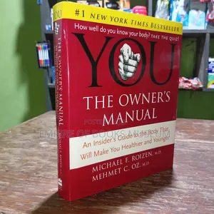 YOU: The Owner’s Manual By: Michael F. Roizen: Mehmet C. Oz