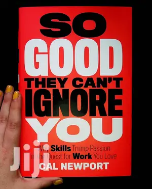 So Good They Can't Ignore You