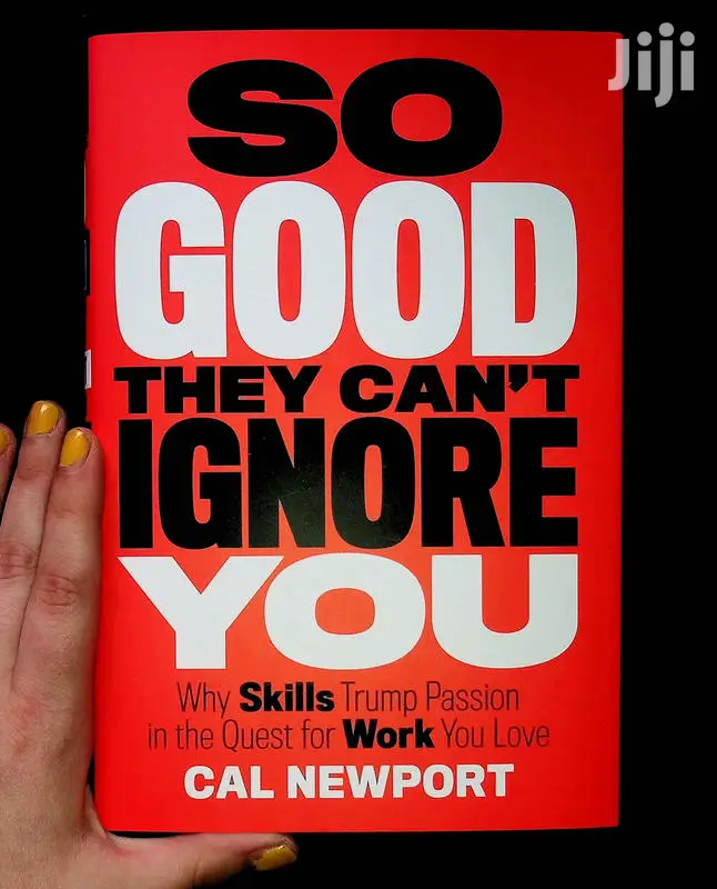 So Good They Can't Ignore You